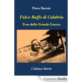 Libri. Principe Fulco Ruffo di Calabria, un asso dell’aviazione italiana nella Grande Guerra 1915-1918